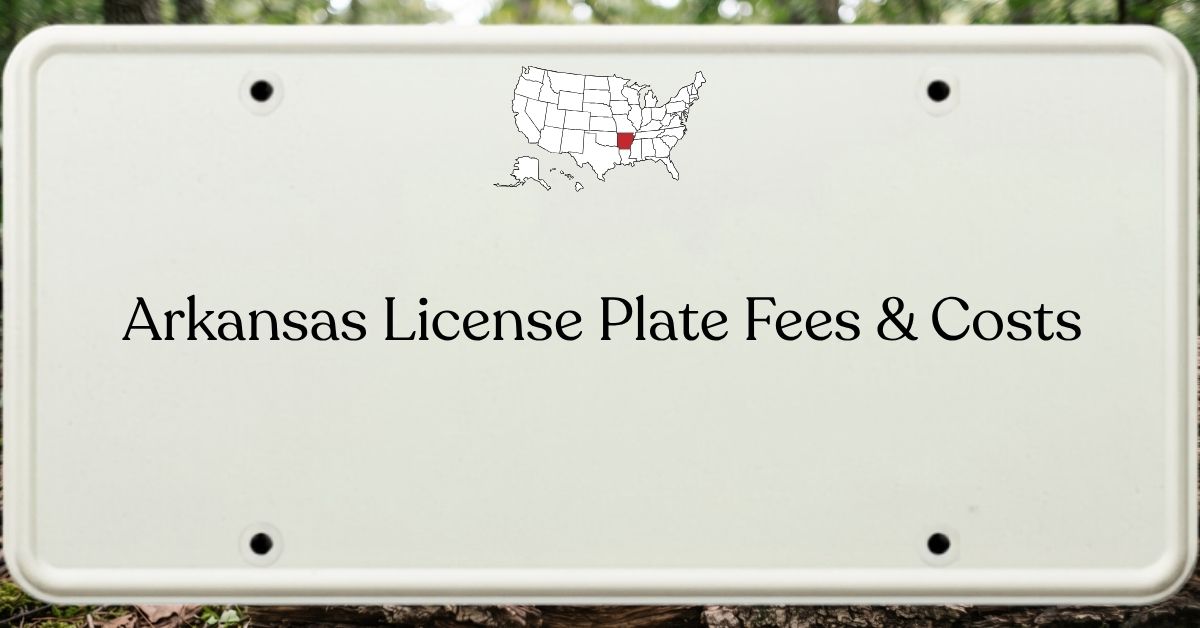 Arkansas License Plate Fees & Costs