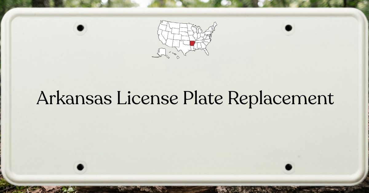Arkansas License Plate Replacement