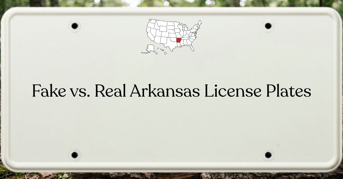 Fake vs. Real Arkansas License Plates